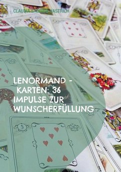 Lenormand - Karten: 36 Impulse zur Wunscherfüllung (eBook, ePUB) - Hastrich, Claudia Sabrina