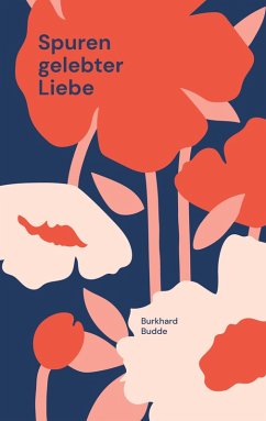 Spuren gelebter Liebe (eBook, ePUB) - Budde, Burkhard