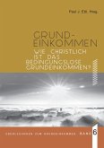 Wie christlich ist ein Bedingungsloses Grundeinkommen? (eBook, ePUB)