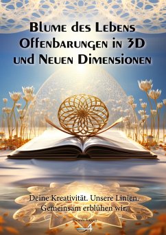 Blume des Lebens Offenbarungen in 3D und Neuen Dimensionen (eBook, ePUB)