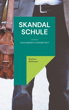 Skandal Schule (eBook, ePUB) - Bellmann, Mathias