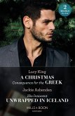 A Christmas Consequence For The Greek / His Innocent Unwrapped In Iceland: A Christmas Consequence for the Greek / His Innocent Unwrapped in Iceland (Mills & Boon Modern) (eBook, ePUB)