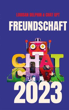 FREUNDSCHAFT 2023 (eBook, ePUB) - Gtp, Chat; Delphin, Louisan
