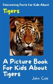 A Picture Book for Kids About Tigers (Fascinating Animal Facts, #3) (eBook, ePUB)