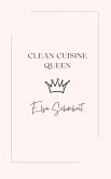 Clean Cuisine Queen (eBook, ePUB)