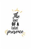 The Power of a Radiant Presence (eBook, ePUB)