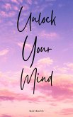 Unlock Your Mind (eBook, ePUB)