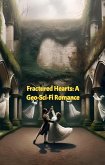 Fractured Hearts: A Geo-Sci-Fi Romance (eBook, ePUB)
