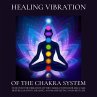 Healing Vibration of the Chakra System... - Bild 1