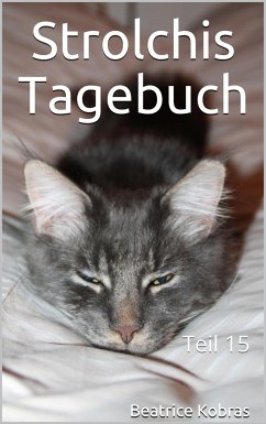 Strolchis Tagebuch - Teil 15 (eBook, ePUB) - Kobras, Beatrice