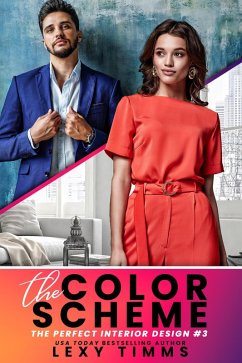 The Color Scheme (The Perfect Interior Design Series, #3) (eBook, ePUB) - Timms, Lexy