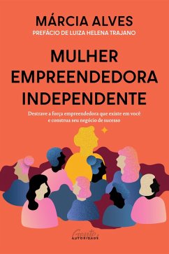 Mulher empreendedora independente (eBook, ePUB) - Alves, Márcia