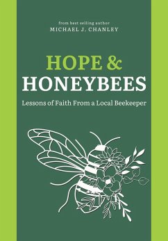 Hope & Honeybees: Lessons of Faith From a Local Beekeeper (eBook, ePUB) Cover Hope & Honeybees: Lessons of Faith From a Local Beekeeper (eBook, ePUB)
