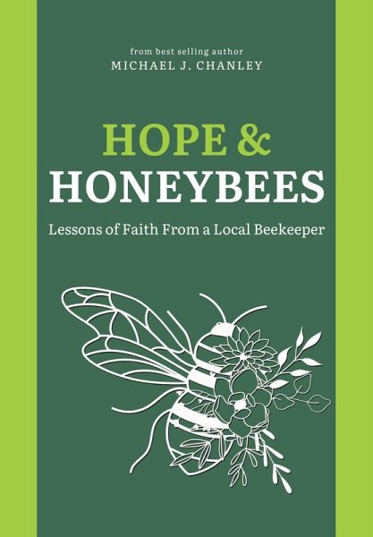Hope & Honeybees: Lessons of Faith From a Local Beekeeper (eBook, ePUB)