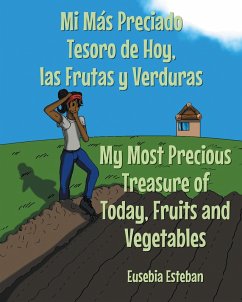 Mi Más Preciado Tesoro de Hoy, las Frutas y Verduras My Most Precious Treasure of Today, Fruits and Vegetables (eBook, ePUB)