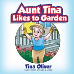 Aunt Tina Likes to Garden (eBook, ePUB)