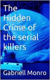 The Hidden Crime of the serial killers. (eBook, ePUB)
