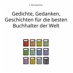 Gedichte, Gedanken, Geschichten für die besten Buchhalter der Welt (eBook, ePUB) - Baumgartner, C.