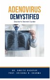 Adenovirus Demystified: Doctor's Secret Guide (eBook, ePUB)