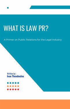 What Is Law PR? (eBook, ePUB) - Theodoulou, Ivan