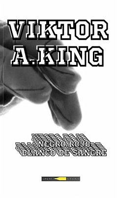 Cover Negro Rojo Blanco de Sangre (Viktor A. King Anna, #4) (eBook, ePUB)