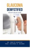 Glaucoma Demystified: Doctor's Secret Guide (eBook, ePUB)