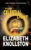 The Celestial Light (The Three-Fold Suns, #5) (eBook, ePUB) The Celestial Light (The Three-Fold Suns, #5) (eBook, ePUB)