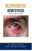 Blepharitis Demystified: Doctor's Secret Guide (eBook, ePUB)