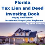 Florida Tax Lien and Deed Investing Book Buying Real Estate Investment Property for Beginners (eBook, ePUB)