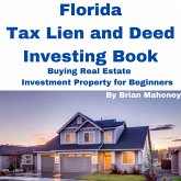 Florida Tax Lien and Deed Investing Book Buying Real Estate Investment Property for Beginners (eBook, ePUB) Florida Tax Lien and Deed Investing Book Buying Real Estate Investment Property for Beginners (eBook, ePUB)