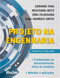 Projeto na engenharia (eBook, PDF) - Pahl, Gerhard; Beitz, Wolfgang; Feldhusen, Jörg; Grote, Karl-Heinrich