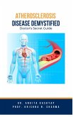 Atherosclerosis Demystified: Doctor's Secret Guide (eBook, ePUB)