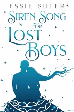 Siren Song For Lost Boys (eBook, ePUB) - Suter, Essie