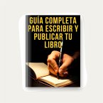 DE LA IDEA A LA PÁGINA: Guía Completa para Escribir y Publicar tu Libro (eBook, ePUB)