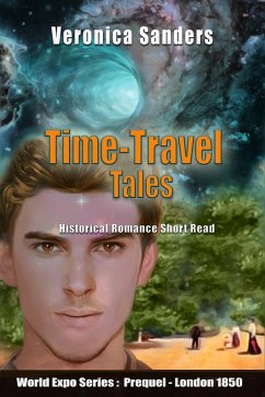 Time-Travel Tales (World Expo Series - Prequel) (eBook, ePUB) - Sanders, Veronica