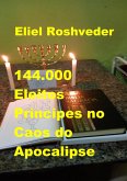 144.000 Eleitos, Príncipes no Caos do Apocalipse (Instrução para o Apocalipse, #24) (eBook, ePUB) 144.000 Eleitos, Príncipes no Caos do Apocalipse (Instrução para o Apocalipse, #24) (eBook, ePUB)