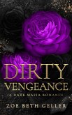 Dirty Vengeance:A Dark Mafia Romance (Micheli Mafia (The Dirty Series), #2) (eBook, ePUB)