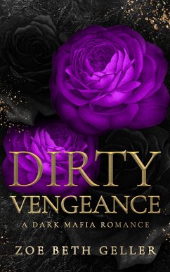 Dirty Vengeance:A Dark Mafia Romance (Micheli Mafia (The Dirty Series), #2) (eBook, ePUB) Cover Dirty Vengeance:A Dark Mafia Romance (Micheli Mafia (The Dirty Series), #2) (eBook, ePUB)