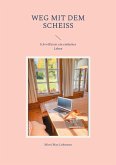 Weg mit dem Scheiss (eBook, ePUB)