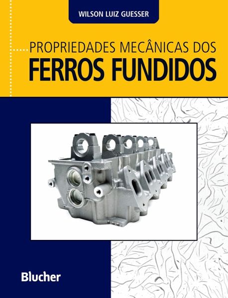 Propriedades mecânicas dos ferros fundidos (eBook, PDF) Propriedades mecânicas dos ferros fundidos (eBook, PDF)