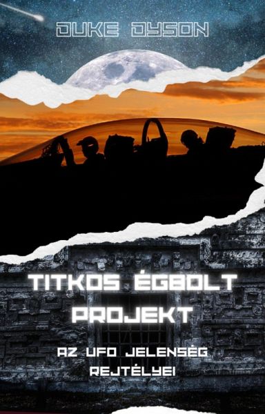 Titkos Égbolt Projekt: Az UFO jelenség rejtélyei (eBook, ePUB) Titkos Égbolt Projekt: Az UFO jelenség rejtélyei (eBook, ePUB)