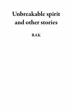 Unbreakable spirit and other stories (eBook, ePUB) Cover Unbreakable spirit and other stories (eBook, ePUB)