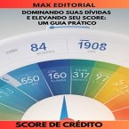 Dominando Suas Dívidas e Elevando seu Score (eBook, ePUB)