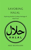 Savoring Halal Exploring the Rich Culinary Heritage of Halal Food (eBook, ePUB) Savoring Halal Exploring the Rich Culinary Heritage of Halal Food (eBook, ePUB)