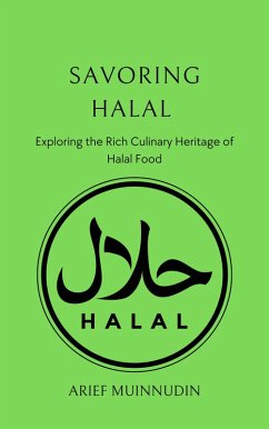 Cover Savoring Halal Exploring the Rich Culinary Heritage of Halal Food (eBook, ePUB)