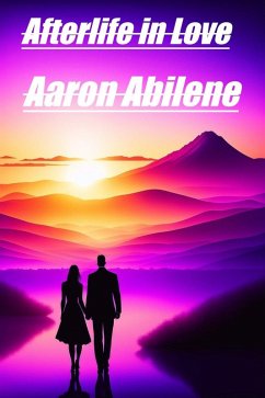 Afterlife in Love (Ferris, #2) (eBook, ePUB) - Abilene, Aaron