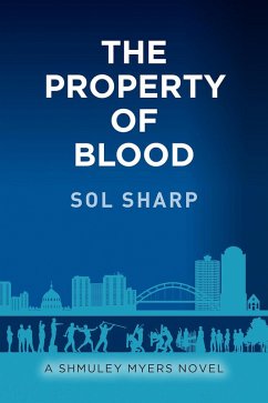 The Property of Blood (Shmuley Myers Novels, #3) (eBook, ePUB) - Sharp, Sol