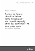 Magic as an Element of Political Debate in the Historiography and Imperial Biography of the 1st -5th Centuries AD (eBook, PDF)