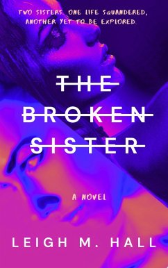 The Broken Sister (eBook, ePUB) - Hall, Leigh M.