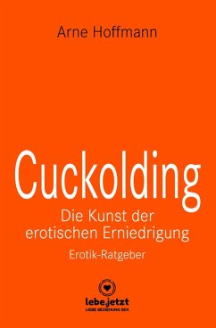 Cover Cuckolding - Die Kunst der erotischen Erniedrigung   Erotischer Ratgeber (eBook, ePUB)